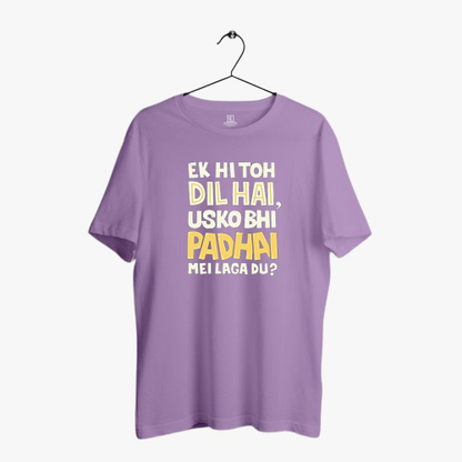 EK HI TO DIL HAI PRINT UNISEX T-SHIRT