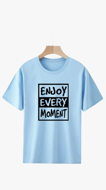 ENJOY EVERY MOMENT PRINT UNISEX T-SHIRT