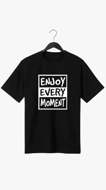 ENJOY EVERY MOMENT PRINT UNISEX T-SHIRT