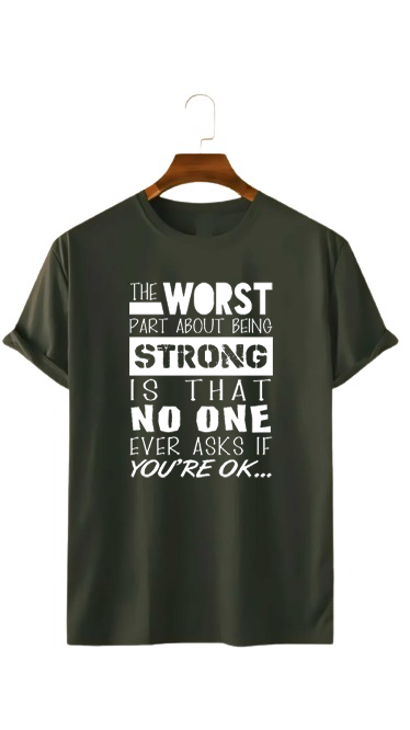 THE WORST PART ABOUT BEING STRONG PRINT UNISEX T-SHIRT