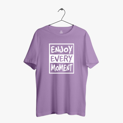 ENJOY EVERY MOMENT PRINT UNISEX T-SHIRT