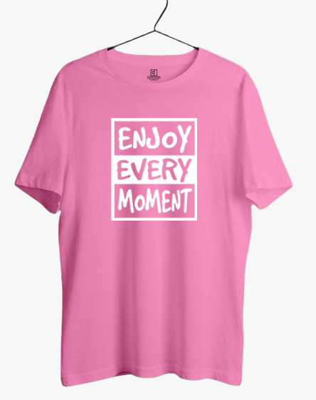 ENJOY EVERY MOMENT PRINT UNISEX T-SHIRT