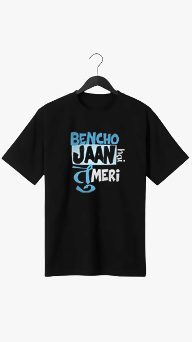 BENCHO! JAAN HAI TU MERI PRINT UNISEX T-SHIRT