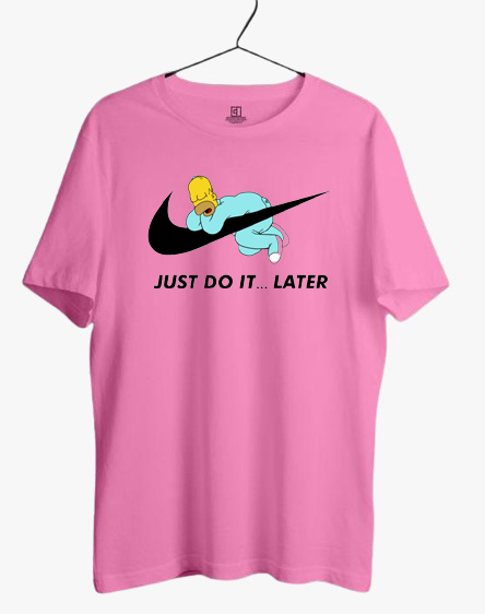 JUST DO IT.... LATER PRINT UNISEX T-SHIRT