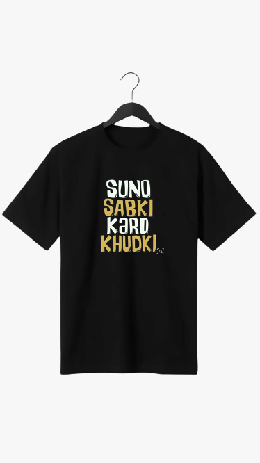 SUNO SABKI KARO KHUDKI PRINT UNISEX T-SHIRT