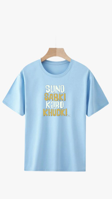 SUNO SABKI KARO KHUDKI PRINT UNISEX T-SHIRT