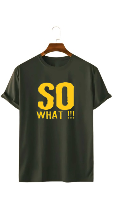 SO WHAT!!! PRINT UNISEX T-SHIRT