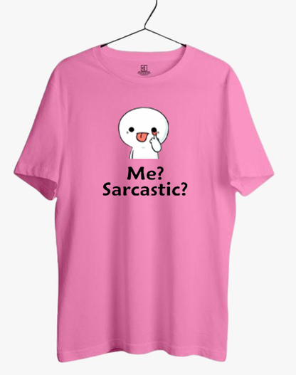 ME? SARCASTIC? PRINT UNISEX T-SHIRT