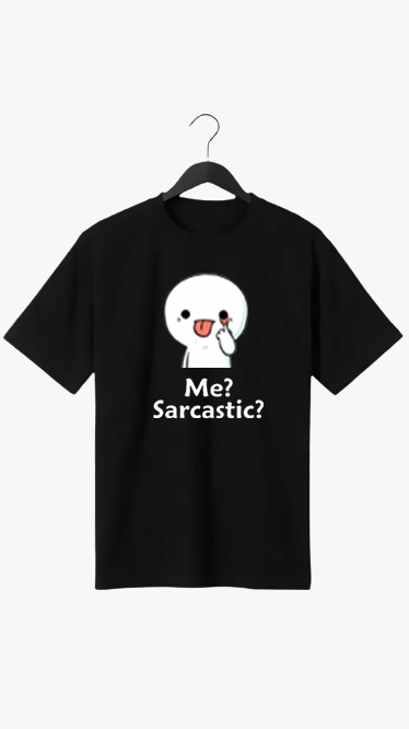 ME? SARCASTIC? PRINT UNISEX T-SHIRT
