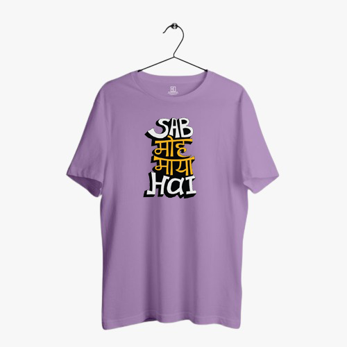 SAB MOH MAYA HAI PRINT UNISEX T-SHIRT
