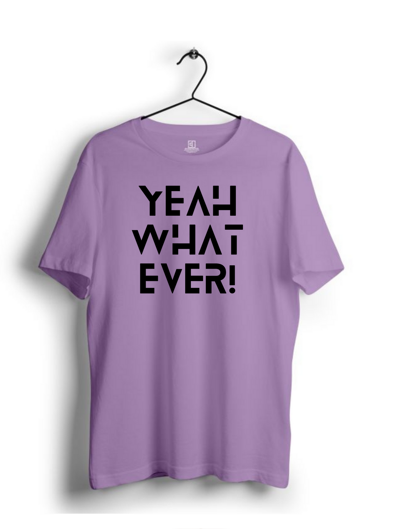 YEAH WHAT EVER! PRINT UNISEX T-SHIRT