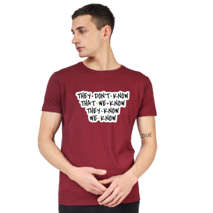 THEY DONT KNOW ....PRINT UNISEX T-SHIRT