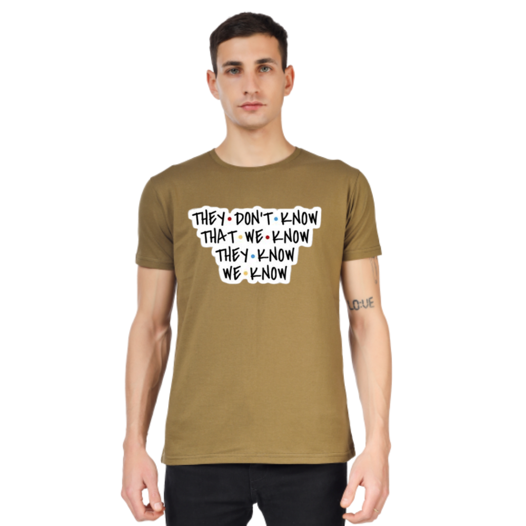 THEY DONT KNOW ....PRINT UNISEX T-SHIRT