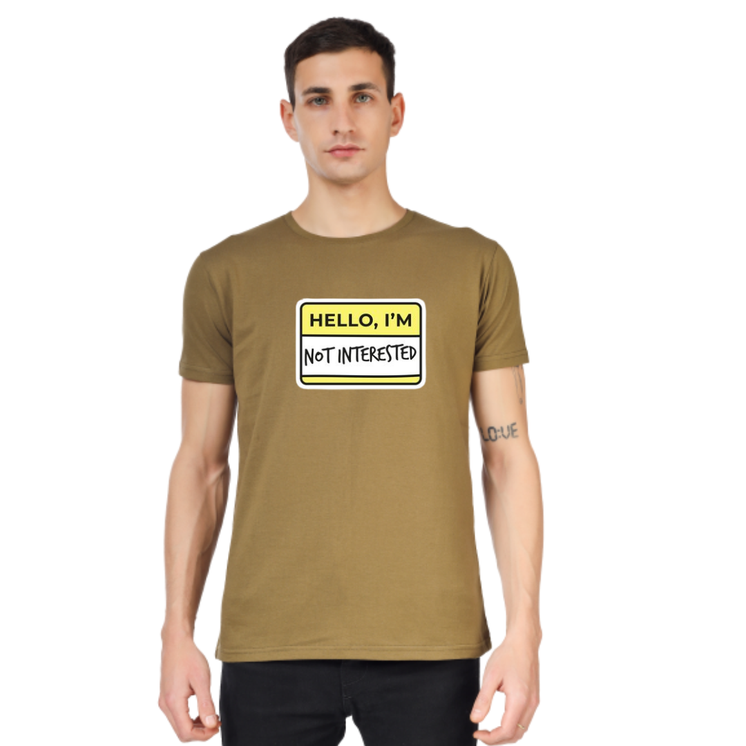 HELLO, I' AM NOT INTERESTED PRINT UNISEX T-SHIRT