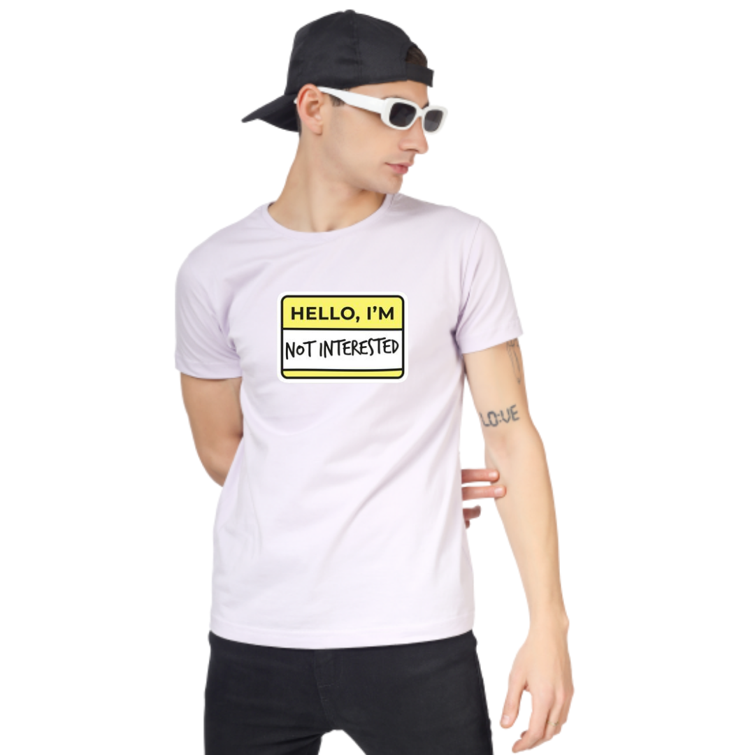 HELLO, I' AM NOT INTERESTED PRINT UNISEX T-SHIRT