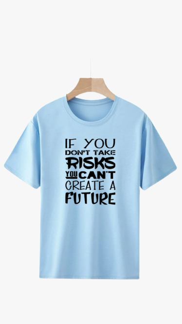 IF YOU DON'T TAKE RISKS PRINT UNISEX T-SHIRT