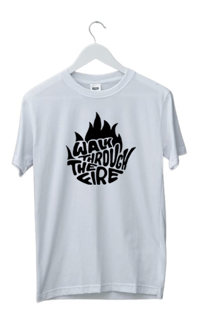 WALKING THROUGH THE FIRE PRINT UNISEX T-SHIRT