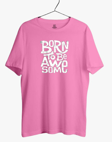 BORN TO BE AWESOME PRINT UNISEX T-SHIRT