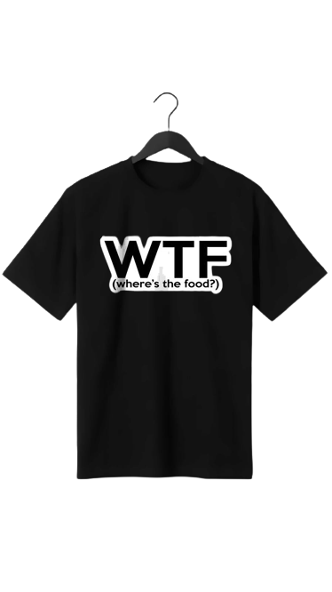 WTF where the food PRINT UNISEX T-SHIRT