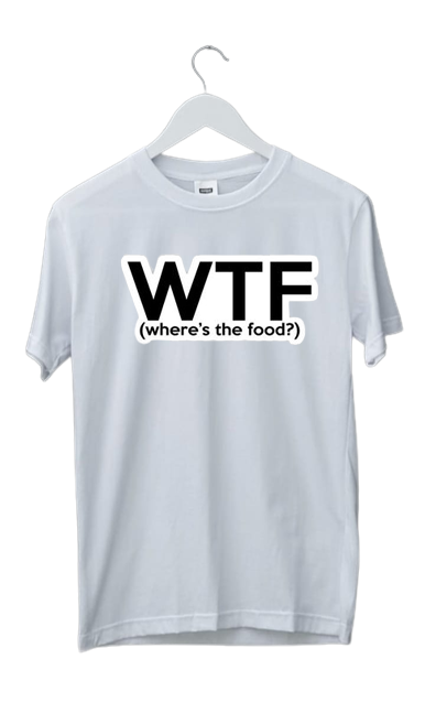 WTF where the food PRINT UNISEX T-SHIRT