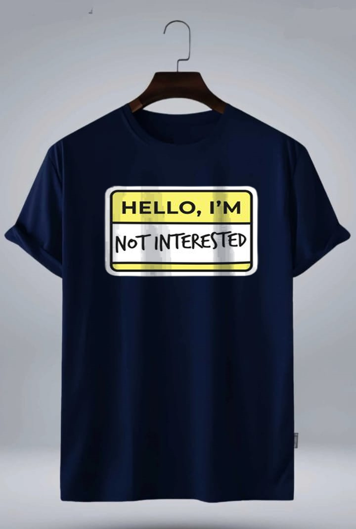 HELLO I AM NOT INTRESTED  PRINT UNISEX T-SHIRT