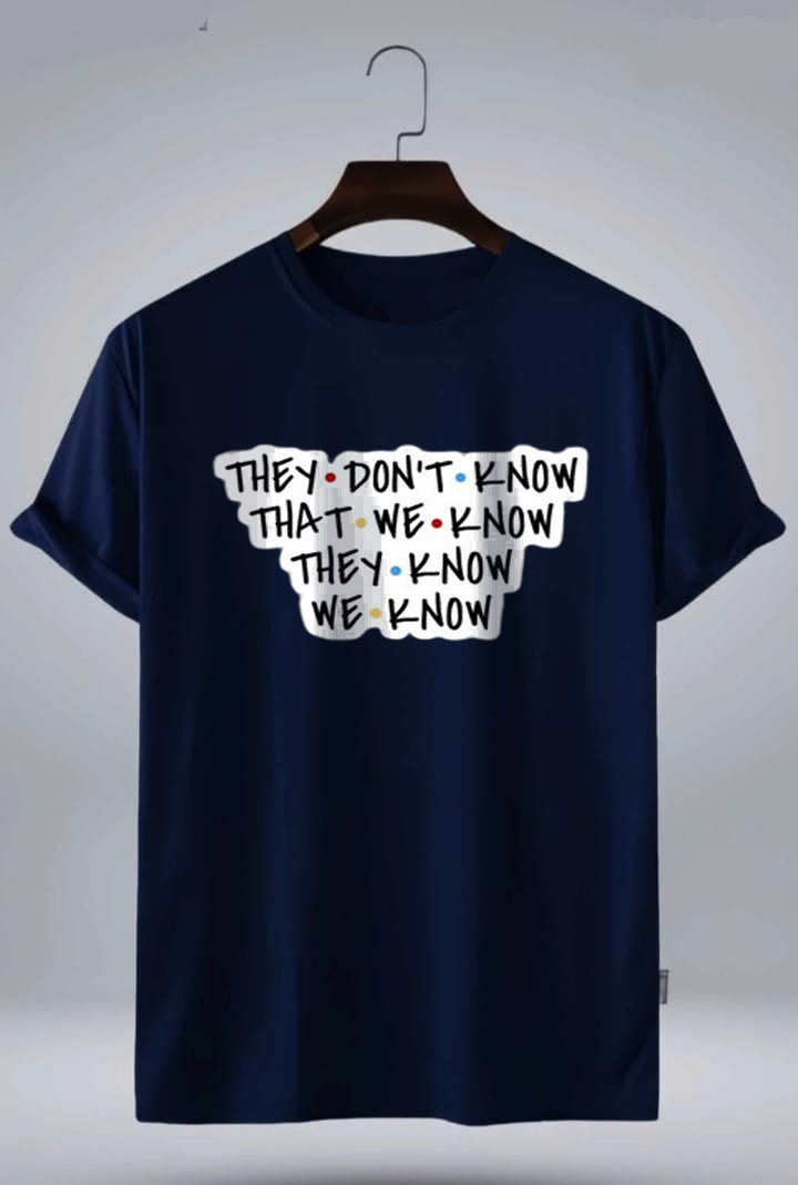THEY DONT KNOW TEXT  PRINT UNISEX T-SHIRT