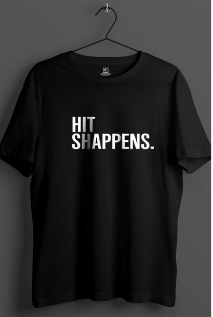 HIT SHAPPENS. PRINT UNISEX T-SHIRT