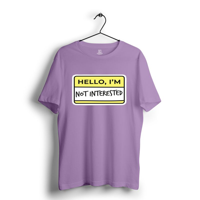 HELLO I AM NOT INTRESTED  PRINT UNISEX T-SHIRT