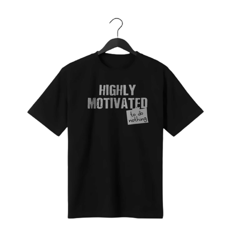 HIGHLY MOTIVATED PRINT UNISEX T-SHIRT