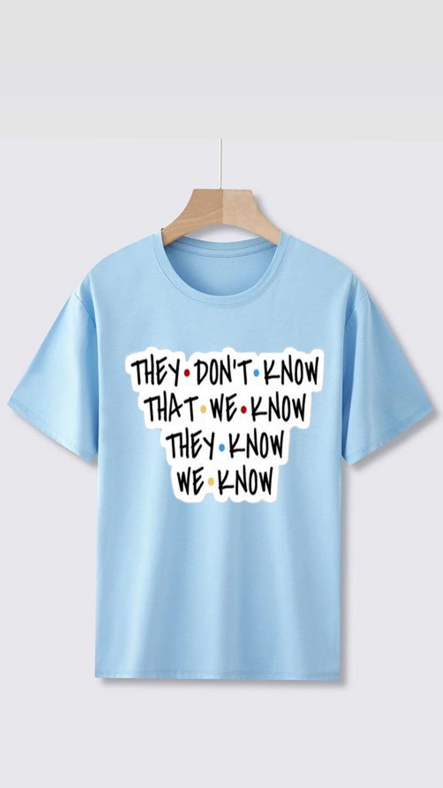 THEY DONT KNOW TEXT  PRINT UNISEX T-SHIRT