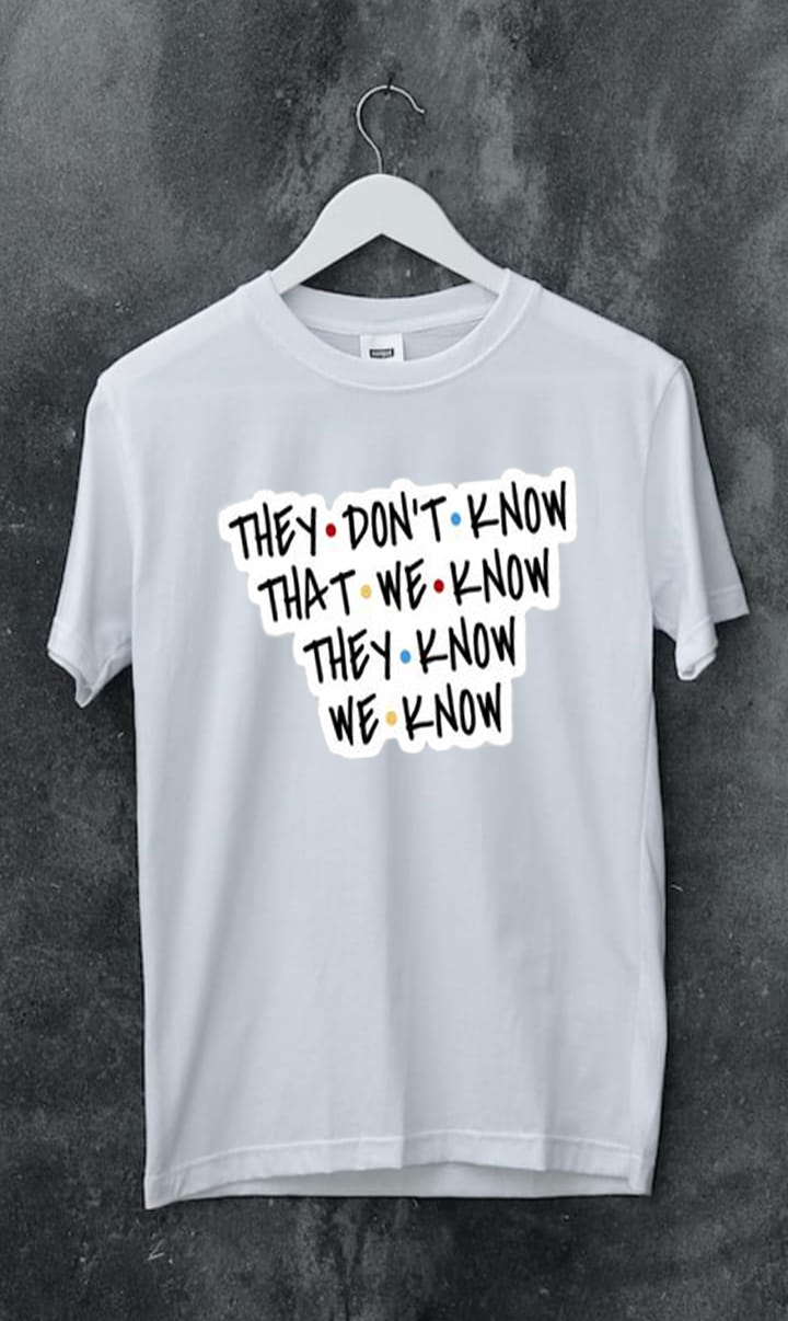 THEY DONT KNOW TEXT  PRINT UNISEX T-SHIRT